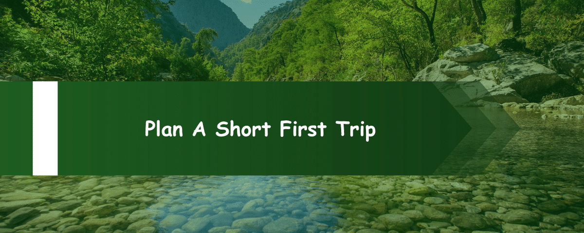 Plan A Short First Trip